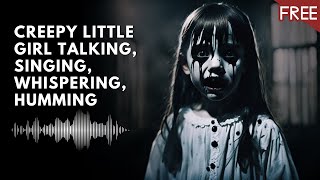 Creepy Little Girl Talking Singing Laughing Humming  Scary Horror Voice HD FREE [upl. by Ruthanne]