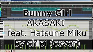 Vocaloid Bunny Girl  AKASAKI cover feat Hatsune Miku by chipi [upl. by Esahc]