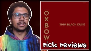 Oxbow  Thin Black Duke  rick reviews [upl. by Hamann]