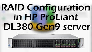 RAID Configuration in HP ProLiant DL380 Gen9 server [upl. by Nahgem]