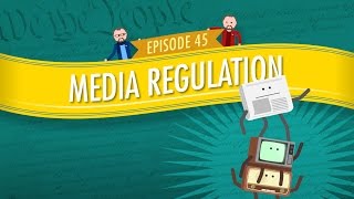 Media Regulation Crash Course Government and Politics 45 [upl. by Adas]