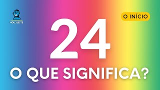 24 Significado Espiritual  Mensagem dos Anjos Número 24 Numerologia [upl. by Nyluqcaj]