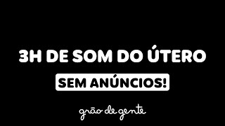 3H DE SOM DO ÚTERO INFALÍVEL PARA O BEBÊ DORMIR TELA PRETA SEM ANÚNCIOS [upl. by Gregson85]