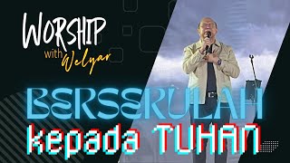 BERSERULAH KEPADA TUHAN  WORSHIP WITH WELYAR  28 JUNI 2024 [upl. by Snave798]