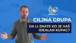 Ciljna Grupa ⏩ Da li je potrebno znati ko je vaš idealan kupac  Ivan Bildi Savet [upl. by Lambrecht195]