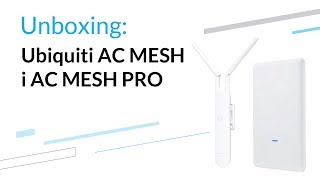 Ubiquiti AC MESH i AC MESH PRO  Unboxing [upl. by Noyek40]