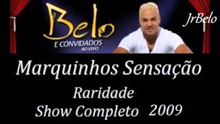 Belo e Marquinhos Sensação Cd Completo Ao Vivo 2009 JrBelo [upl. by Jewett]