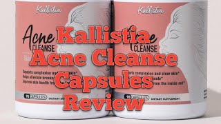 Kallistia Acne Cleanse Capsules Review After Consuming 45 Days [upl. by Ayotyal613]