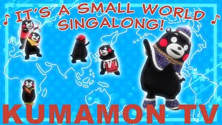 【Kumamon TV】Sing and dance with Kumamon to Its a Small World Japanese singalong [upl. by Anahsal]