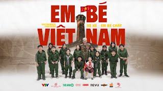 XỆ XỆ  EM BÉ VIỆT NAM   Vietnamese Children  OFFICIAL MUSIC VIDEO [upl. by Melinde610]