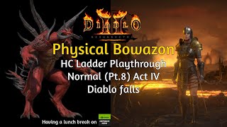 ACT IV Diablo falls D2R HC Ladder Physical Bowazon Playthrough Normal Pt8 [upl. by Rukna]