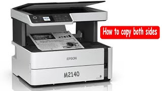 How to xerox both sides on Epson M2140 Printer  Both sides copy [upl. by Ferrel]