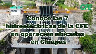 Conoce las 7 hidroeléctricas de las CFE que operan en Chiapas [upl. by Refynnej]