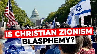 Is Christian Zionism Blasphemy [upl. by Ditmore]