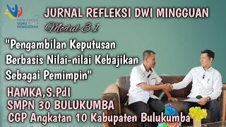 Jurnal Refleksi Dwi Mingguan Modul 31 Model Driscoll CGP Angkatan 10 Kabupaten Bulukumba [upl. by Wilburn803]