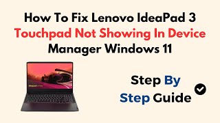 How To Fix Lenovo IdeaPad 3 Touchpad Not Showing In Device Manager Windows 11 [upl. by Ecinej]