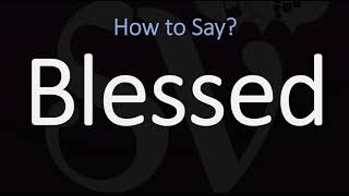 How to Pronounce Blessed CORRECTLY [upl. by Notlih11]