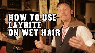 How to use Layrite Pomade on wet hair [upl. by Decamp]