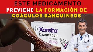 💊 XARELTO TU SOLUCIÓN para PREVENIR la Formació de Coágulos Sanguíneos DOSIS 🤷‍♂️para que SIRVE [upl. by Elyr535]