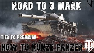 How To Kunze Panzer Road To 3rd Mark World of Tanks Modern Armor [upl. by Enaitsirhc]