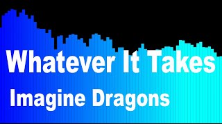 Imagine Dragons  Whatever It Takes Official Music [upl. by Legnaleugim]