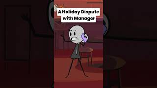 A Holiday Dispute with Manager [upl. by Laverne]