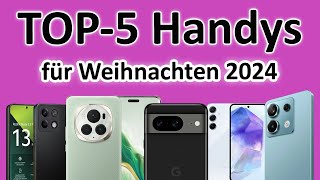 TOP5 Handys für Weihnachten 2024 [upl. by Nylrehs]