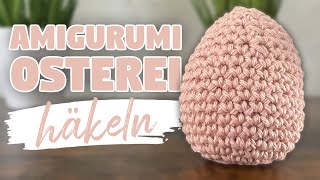 Amigurumi Osterei häkeln  einfache DIY Osterdeko [upl. by Amalbena]