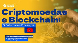 CRIPTOMOEDAS E BLOCKCHAIN O FUTURO DAS FINANÇAS Com Me LEONARDO ARMESTO e CONVIDADOS [upl. by Odel]