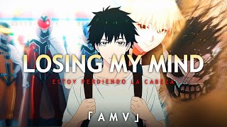 Losing My Mind  AMV [upl. by Farika105]