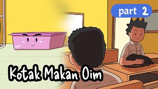 Kotak Makan Oim  Part 2  Benda Mati Universe [upl. by Goebel824]