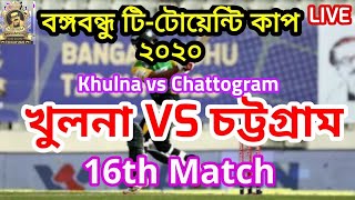 BPL 2020  Khulna vs Chattogram 16th Match  Live Bongubondhu T20 Cup 2020 [upl. by Leclair]