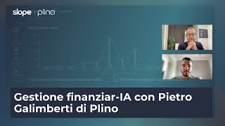 Gestione finanziarIA con Pietro Galimberti di Plino [upl. by Nnaeirelav]