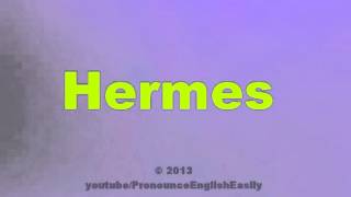 How to Pronounce Hermes [upl. by Enamart]