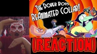 Unhand her Dan Backslide Reaction  The Dover Boys ReAnimated Collab [upl. by Yanrahc]