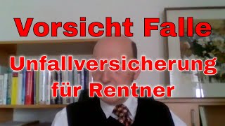 Unfallversicherung und Rentner  Vorsicht Falle [upl. by Tennies]