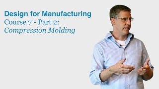 Design for Manufacturing Course 7 Part 2 Compression Molding  DragonInnovationcom [upl. by Alvina]