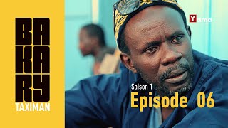 Série  BAKARY TAXIMAN  Saison 1  Episode 6 [upl. by Ahsilem]