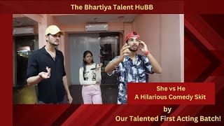 She vs He A Comedy Skit Full of Laughter from Our First Acting Batch actingclassinmumbai [upl. by Ynaffyt460]