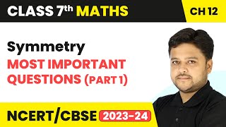 Symmetry  Most Important Questions Part 1  Class 7 Mathematics Chapter 12  CBSE [upl. by Ahsaela457]