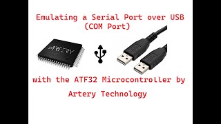 Emulating a Serial Port over USB COM Port with the ATF32 Microcontroller from Artery Technology [upl. by Wons]