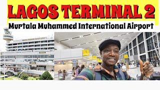 Inside TERMINAL 2  LAGOS MURTALA MUHAMMED INTL AIRPORT will Shock You  ARRIVAL Boarding [upl. by Rosana931]