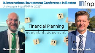 9 International Investment Conference in Boston  und was plant das IFNP für 2025 Sven Putfarken [upl. by Beichner945]