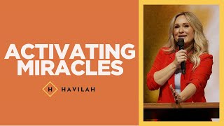 Activating Miracles  Havilah Cunnington [upl. by Eimmas]