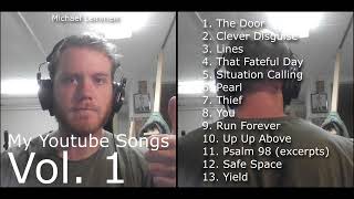 My Youtube Songs Volume 1 Full Album [upl. by Edlun309]