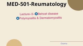 Lecture5ReumatologyBehcet diseasePolymyositis amp Dermatomyositis [upl. by Uziel]