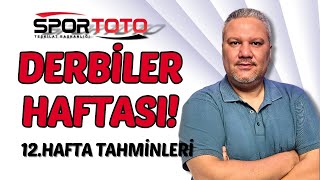 Spor Toto 12 Hafta Tahminleri  DERBİLER HAFTASI [upl. by Elbertina]