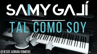 Samy Galí Piano  Tal Como Soy Solo Piano Cover  Jesus Adrian Romero [upl. by Carson]