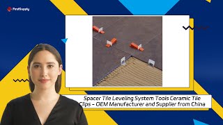 Spacer Tile Leveling System Tools Ceramic Tile Clips  OEM Manufacturer and Supplier from China [upl. by Freeland737]