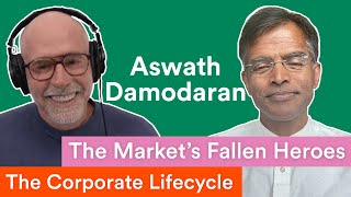 The Corporate Lifecycle  The Market’s Fallen Heroes — ft Aswath Damodaran  Prof G Markets [upl. by Edivad]